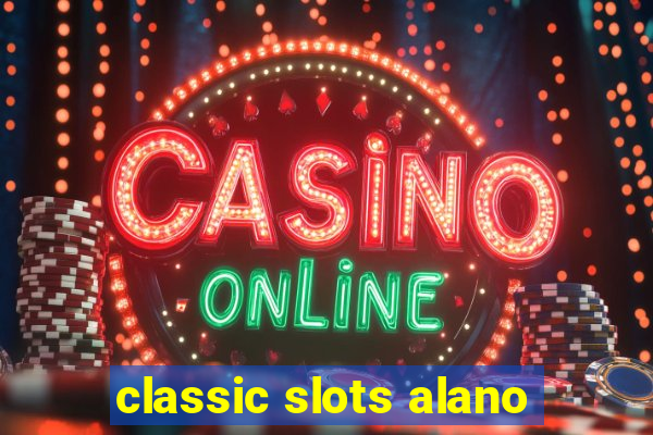 classic slots alano